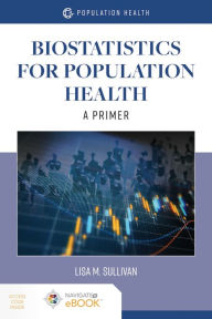 Title: Biostatistics for Population Health: A Primer: A Primer, Author: Lisa M. Sullivan