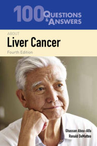 Title: 100 Questions & Answers About Liver Cancer, Author: Ghassan K. Abou-Alfa