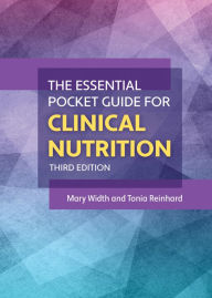 Title: The Essential Pocket Guide for Clinical Nutrition / Edition 3, Author: Mary Width