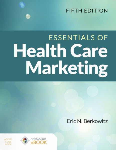 Essentials of Health Care Marketing / Edition 5