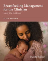 Title: Breastfeeding Management for the Clinician: Using the Evidence, Author: Marsha Walker