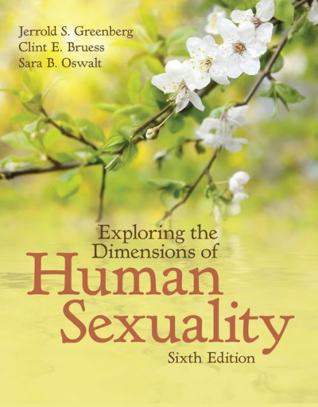 Exploring The Dimensions Of Human Sexuality By Jerrold S Greenberg Clint E Bruess Sara B 