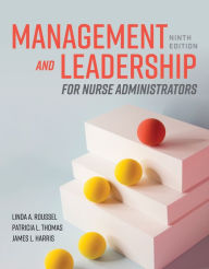 Title: Management and Leadership for Nurse Administrators, Author: Linda A. Roussel