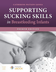 Title: Supporting Sucking Skills in Breastfeeding Infants, Author: Catherine Watson Genna