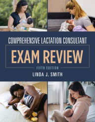 Title: Comprehensive Lactation Consultant Exam Review, Author: Linda J. Smith