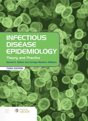 Infectious Disease Epidemiology: Theory and Practice: Theory and ...