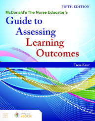 Title: McDonald's The Nurse Educator's Guide to Assessing Learning Outcomes, Author: Tresa Kaur