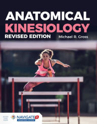 Title: Anatomical Kinesiology Revised Edition, Author: Michael Gross