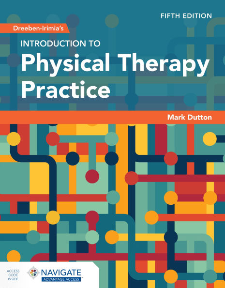 Dreeben-Irimia's Introduction to Physical Therapy Practice