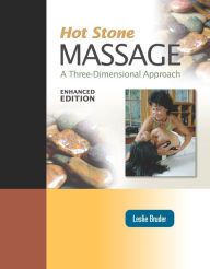 Title: Hot Stone Massage: A Three-Dimensional Approach, Enhanced Edition, Author: Leslie Bruder