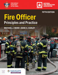 Title: Fire Officer: Principles and Practice, Fifth Edition, Author: Michael J. Ward