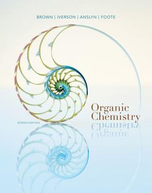 Study Guide with Solutions Manual for Brown/Iverson/Anslyn/Foote's Organic Chemistry, 7th / Edition 7