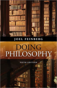 Title: Doing Philosophy / Edition 5, Author: Joel Feinberg