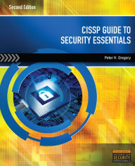 Title: CISSP Guide to Security Essentials / Edition 2, Author: Peter Gregory