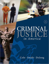 Title: Criminal Justice in America / Edition 7, Author: George F. Cole