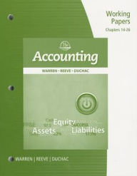 Title: Working Papers, Chapter 14-26 for Warren/Reeve/Duchac's Accounting, 25th / Edition 25, Author: Carl S. Warren