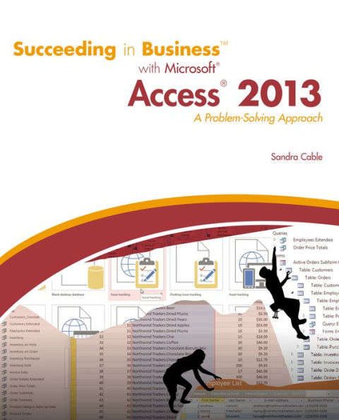 Succeeding in Business with Microsoft Access 2013: A Problem-Solving Approach / Edition 1