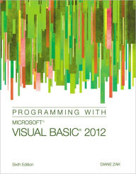 Title: Programming with Microsoft Visual Basic 2012 / Edition 6, Author: Diane Zak