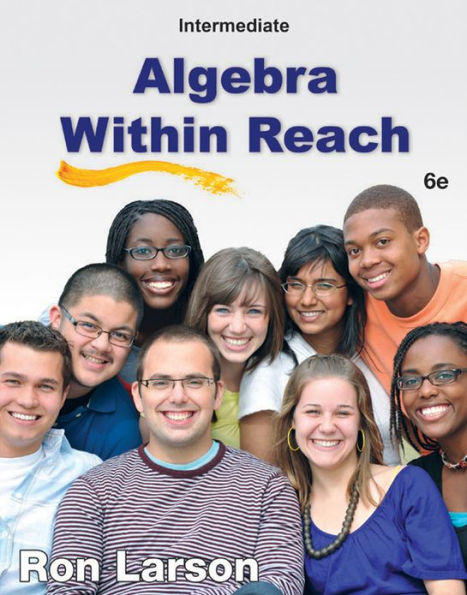 Intermediate Algebra: Algebra Within Reach / Edition 6