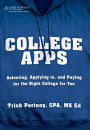College Apps: Selecting, Applying to, and Paying for the Right College for You