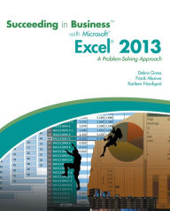Title: Succeeding in Business with Microsoft Excel 2013: A Problem-Solving Approach, Author: Debra Gross