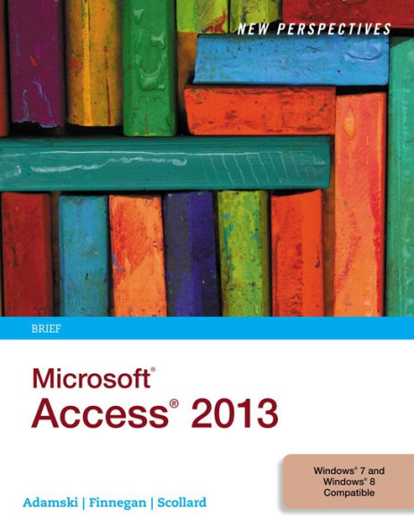 New Perspectives on Microsoft Access 2013, Brief / Edition 1