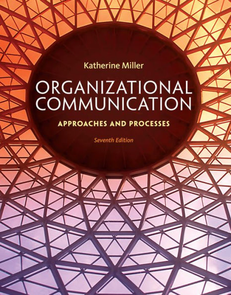 Organizational Communication: Approaches and Processes / Edition 7