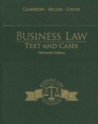 Title: Business Law: Text and Cases / Edition 13, Author: Kenneth W. Clarkson