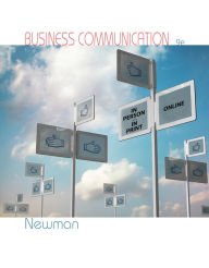 Title: Business Communication: In Person, In Print, Online / Edition 9, Author: Amy Newman