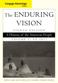 Title: Cengage Advantage Series: The Enduring Vision: A History of the American People, Vol. I / Edition 8, Author: Paul S. Boyer