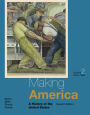 Making America: A History of the United States, Volume II: Since 1865 / Edition 7