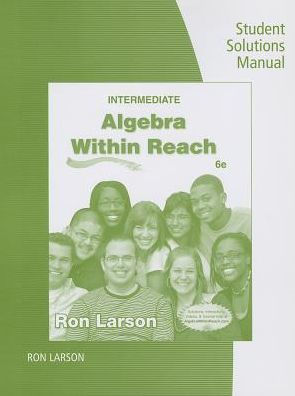 Student Solutions Manual for Larson's Intermediate Algebra: Algebra within Reach, 6th / Edition 6