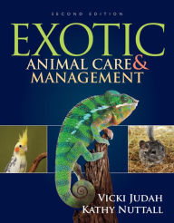 Title: Exotic Animal Care and Management / Edition 2, Author: Vicki Judah