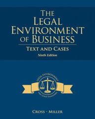Title: The Legal Environment of Business: Text and Cases / Edition 9, Author: Frank B. Cross
