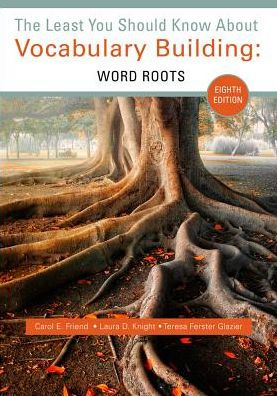 The Least You Should Know about Vocabulary Building: Word Roots / Edition 8