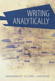 Title: Writing Analytically / Edition 7, Author: David Rosenwasser