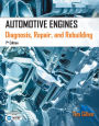 Automotive Engines: Diagnosis, Repair, Rebuilding / Edition 7