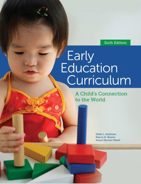 Early Education Curriculum: A Child's Connection to the World / Edition ...