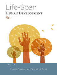 Title: Life-Span Human Development / Edition 8, Author: Carol K. Sigelman