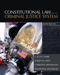 Title: Constitutional Law and the Criminal Justice System / Edition 6, Author: J. Scott Harr