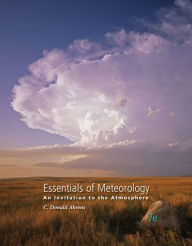 Title: Essentials of Meteorology: An Invitation to the Atmosphere / Edition 7, Author: C. Donald Ahrens