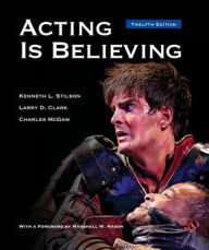 Title: Acting is Believing / Edition 12, Author: Kenneth L. Stilson