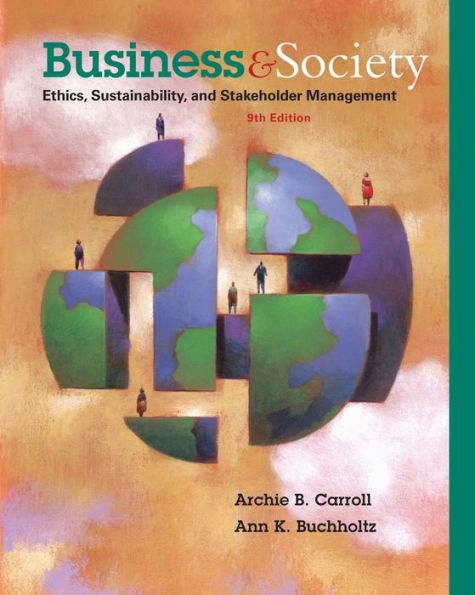 Business and Society: Ethics, Sustainability, and Stakeholder Management / Edition 9