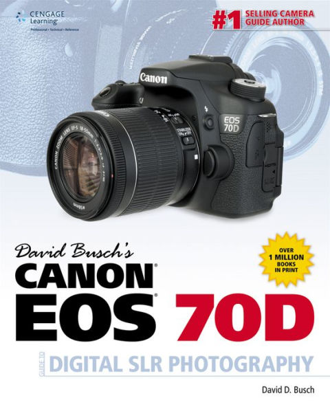 David Busch's Canon EOS 70D Guide to Digital SLR Photography / Edition 1