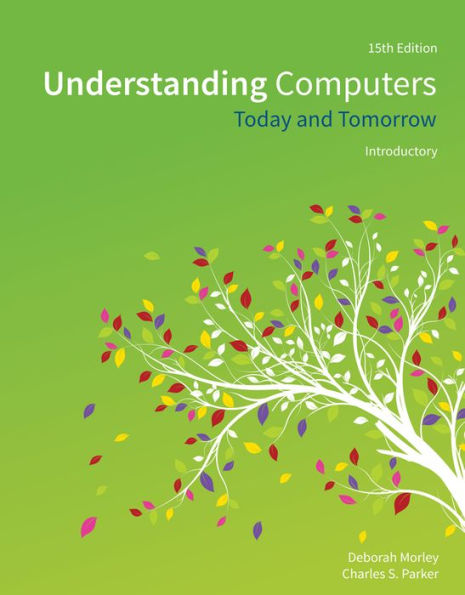 Understanding Computers: Today and Tomorrow, Introductory / Edition 15