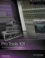 Pro Tools 101: An Introduction to Pro Tools 11 (with DVD) / Edition 1