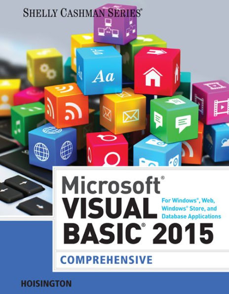 Microsoft Visual Basic 2015 for Windows, Web, Windows Store, and Database Applications: Comprehensive / Edition 1