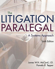 Title: The Litigation Paralegal: A Systems Approach / Edition 6, Author: James W. H. McCord