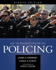 Title: An Introduction to Policing / Edition 8, Author: John S. Dempsey