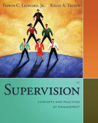 Title: Supervision: Concepts and Practices of Management / Edition 13, Author: Edwin C. Leonard